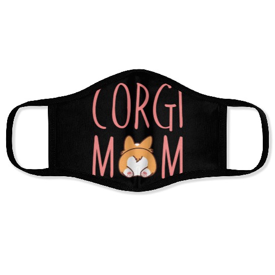 Corgi Butt Corgi Mom Dog Mom Pembroke Welsh Face Masks