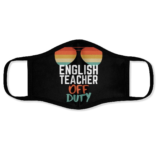 Teacher Off Duty English Teacher Face Masks