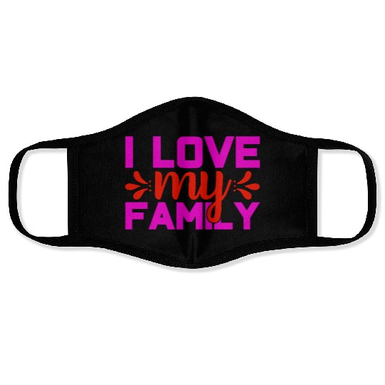 i love my family Face Masks