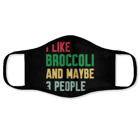 I Like Broccoli and Maybe 3 People Broccoli Lovers Face Masks