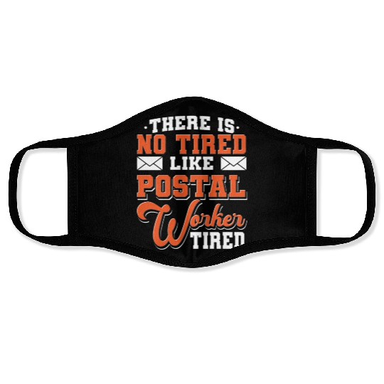 There Is No Tired Like Postal Worker Tired Face Masks