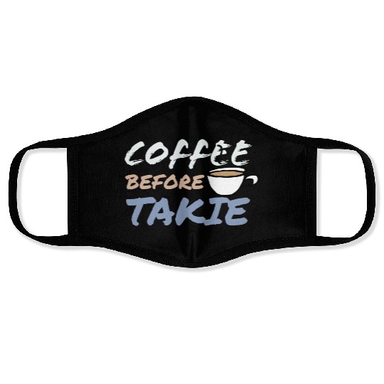 Coffee Before Talkie Inspirational Design Face Masks