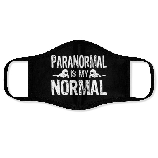 Paranormal Is My Normal Funny Ghost Hunting Face Masks