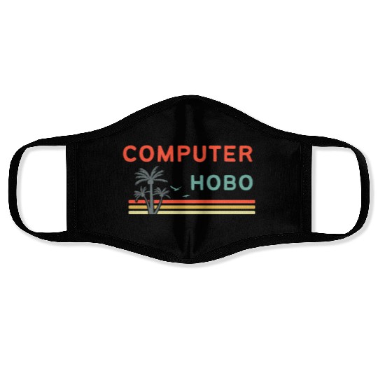 Digital nomad = Computer hobo Face Masks