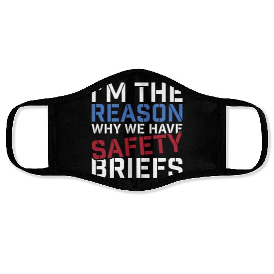 I'm The Reason Why We Have Safety Briefs Face Masks