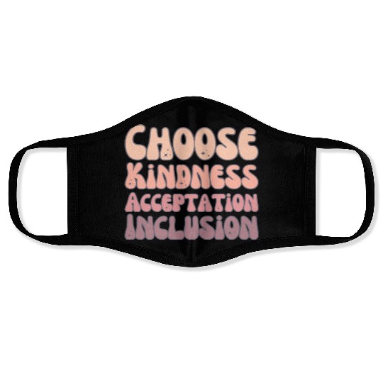 Choose Kindness Acceptation Inclusion Face Masks