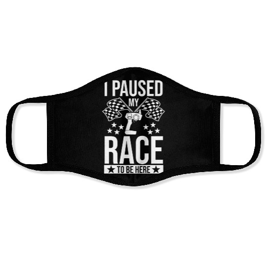 Slot Car Racer Racing Lover I Paused My Race To Be Face Masks