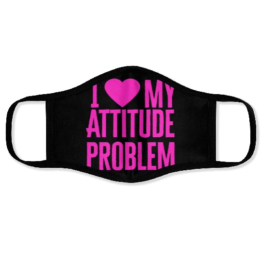 I Love My Attitude Problem music Face Masks