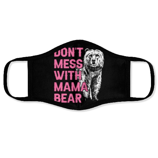 Don'T Mess With Mama Bear Mothers Day Mama Bear Face Masks