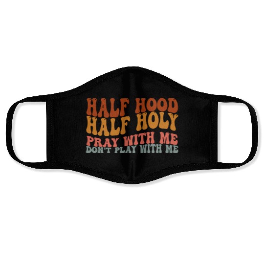 Half Hood Half Holy Groovy Retro Christian For Wo Face Masks