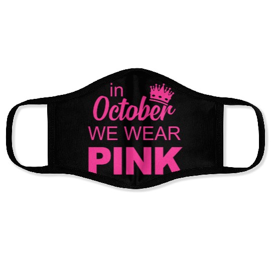 In October We Wear Pink Breast Cancer Awareness Face Masks