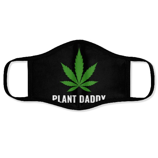 Weed Local Grower Farmer Plant Daddy Cannabis Face Masks