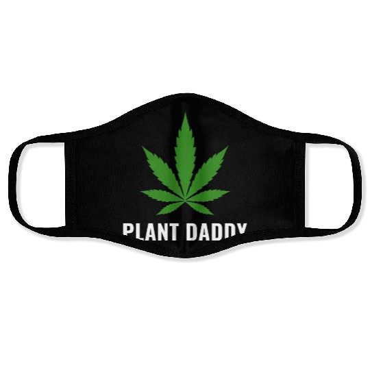 Weed Local Grower Farmer Plant Daddy Cannabis Face Masks