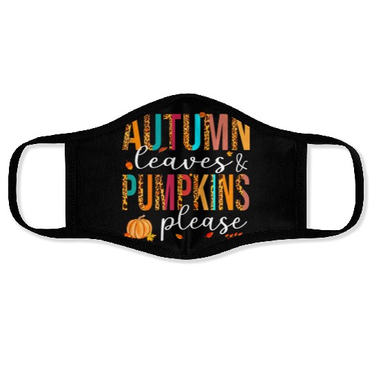 Autumn Leaves And Pumpkins Please Fall Lover Face Masks