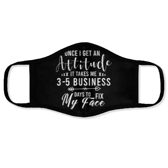 It Takes Me 3-5 Business Days To Fix My Face Face Masks