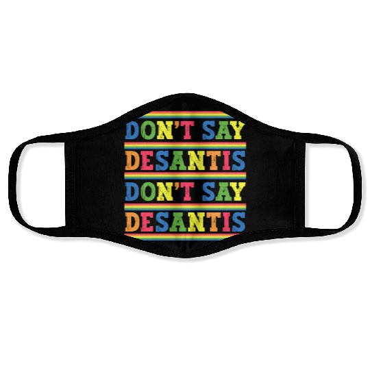 Don't Say DeSantis anti Desantis liberal Florida Face Masks