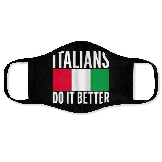 Italians Do It Better Italy Flag Quoted Themed Face Masks