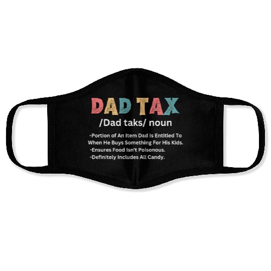 Funny Dad Tax Definition Face Masks