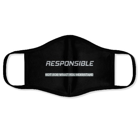 Responsible Graphic Novelty Sarcastic Funny Face Masks