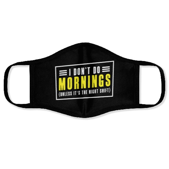 Night Shift Worker Graveyard Duty Face Masks