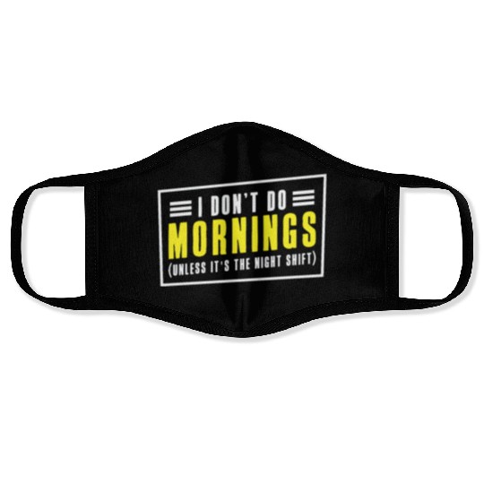 Night Shift Worker Graveyard Duty Face Masks