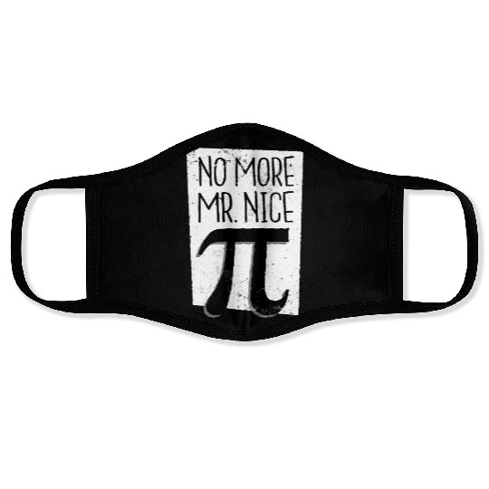 No More Mr Nice Pi Day Face Masks