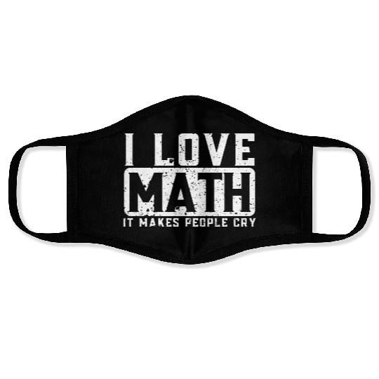 Funny Math Teacher I Love Math Face Masks