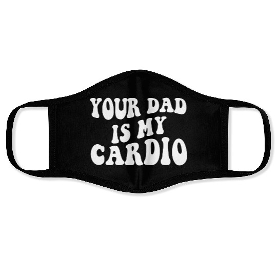 Your Dad is My Cardio 80s aesthetic Face Masks