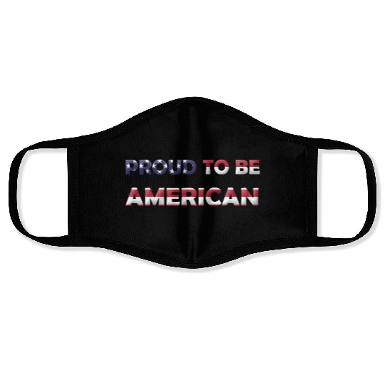 PROUD TO BE AMERICAN Face Masks