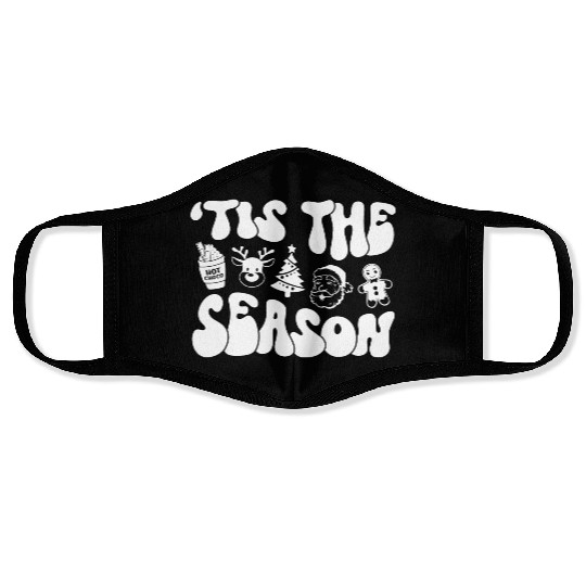 Tis The Season - Christmas Vibes - Cozy Season Face Masks