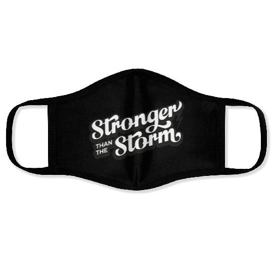 Strong people gifts Stronger than the Storm Face Masks