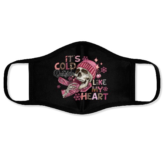 Its Cold Outside Like My Heart Face Masks