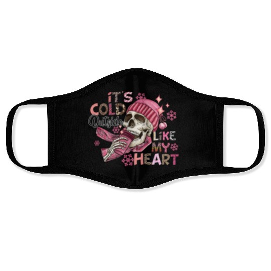 Its Cold Outside Like My Heart Face Masks