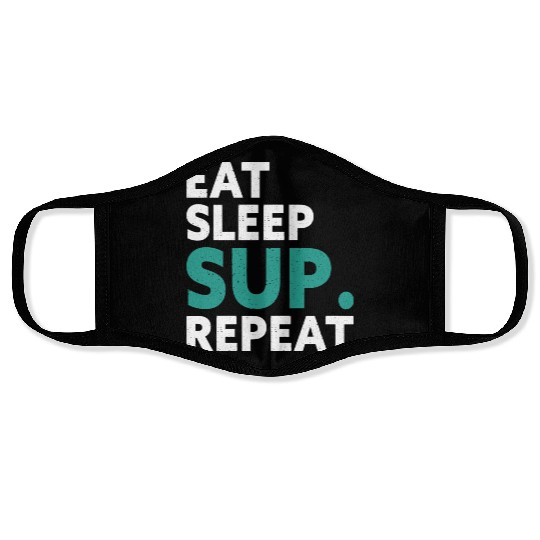Eat Sleep Sup Repeat Stand Up Paddle Water Sports Face Masks