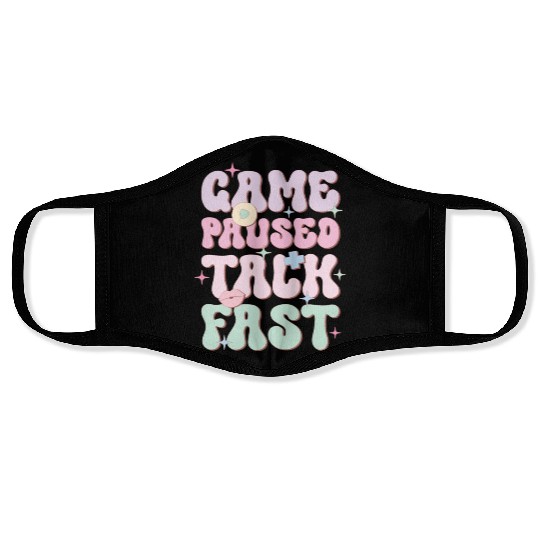 Game Paused Talk Fast, Happy Game Day Face Masks