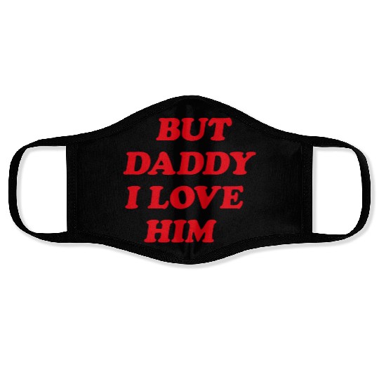 But Daddy I Love Him aesthetic Face Masks