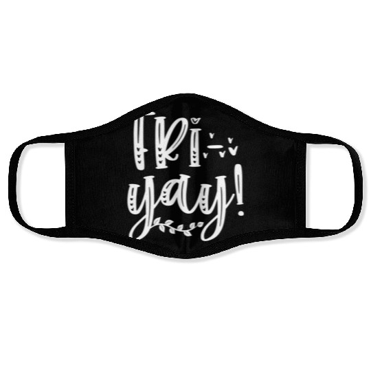 Fri-Yay Teachers Weekend Day Of The Week Teachers Face Masks