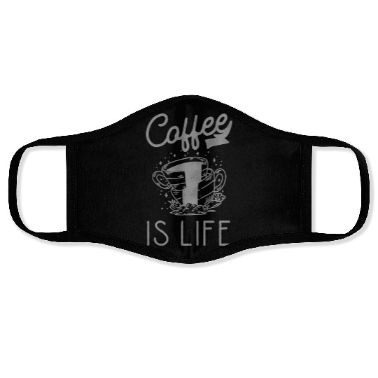 Coffee Is Life Coffee Lover Grey Face Masks