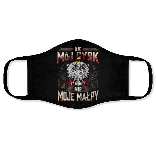 Not My Circus Not My Monkeys In Polish Language Face Masks