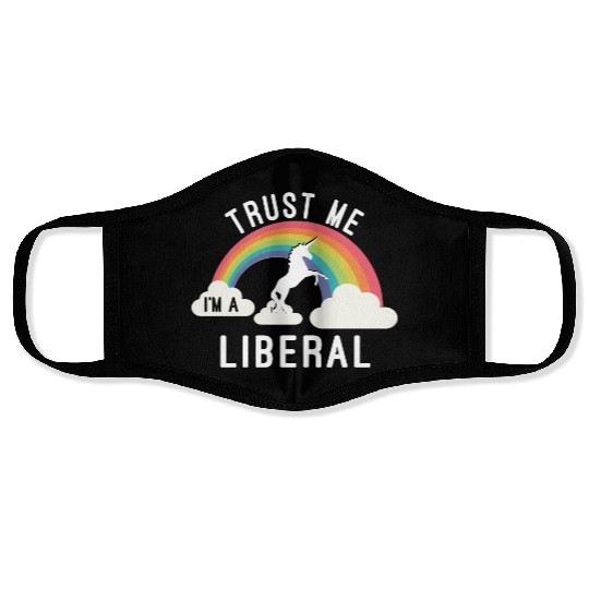 Trust Me I m A Liberal Face Masks