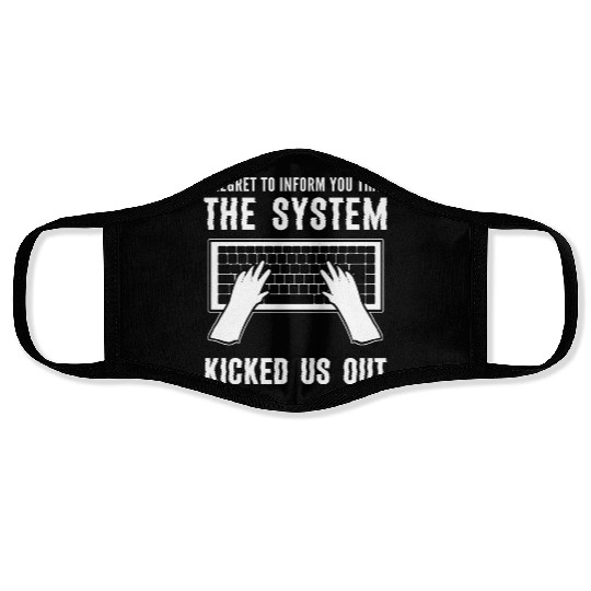 System Kicked Us Programmer and Coder Gift Face Masks