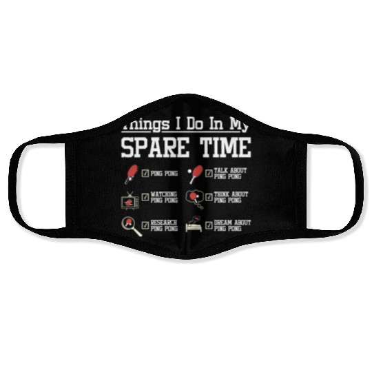 Things I do in my spare time play ping pong Face Masks