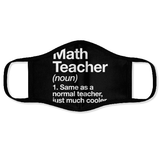 Math Teacher Definition Funny Back To School First Face Masks