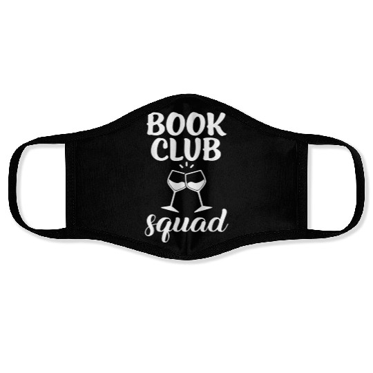 Book Club Squad for Reading and Wine Drinking Face Masks