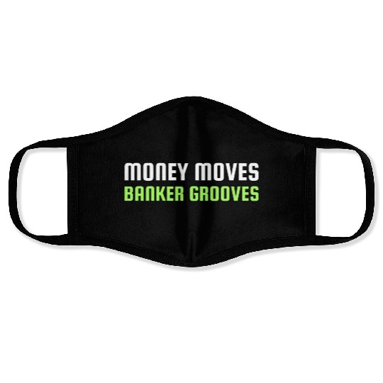 MONEY MOVES BANKER GROOVES Face Masks