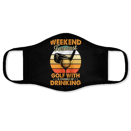 Weekend Forecast Golf With Drinking Chance Golf Face Masks
