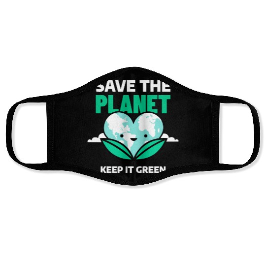 Save The Planet Keep It Green Face Masks