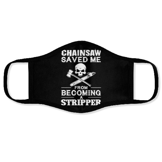 Chainsaw Save Me From Becoming A Stripper Face Masks
