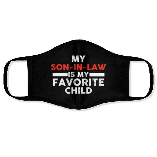 My Son In Law Is My Favorite Child Face Masks