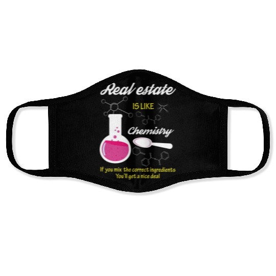 Real Estate Is Like Chemistry Face Masks